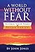 A World Without Fear by John                       ...
