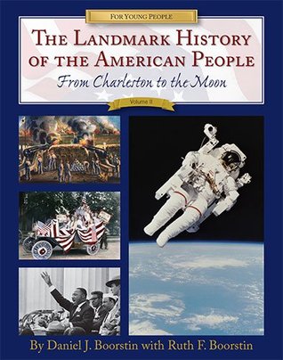 The Landmark History of the American People From Charleston to the Moon Vol II (Paperback)