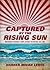 Captured by the Rising Sun: Missionary Experiences Under Japanese Occupation, 1941-1945