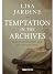 Temptation in the Archives by Lisa Jardine Temptation in the Archives by Lisa Jardine