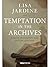Temptation in the Archives: Essays in Golden Age Dutch Culture