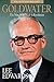 Goldwater: The Man Who Made a Revolution