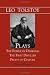 Plays: The Power of Darkness; The First Distiller; Fruits of Culture: Translated by Louise and Aylmer Maude. With an Annotated List of Tolstoy's Works