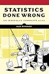 Book cover for Statistics Done Wrong: The Woefully Complete Guide
