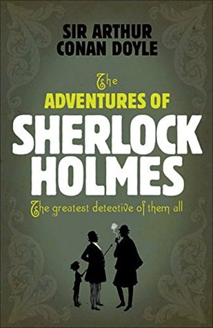 Adventures of Sherlock Homes: The 12 Best Short stories Edition (Annotated): Mystery Detective Stories