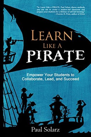 Learn Like a PIRATE: Empower Your Students to Collaborate, Lead, and Succeed (Kindle Edition)