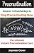 Procrastination : Discover 12 Ways To Stop Procrastinating Now !: The Ultimate Instant Procrastination Cure! (Instant Self Development Series Book 2)