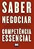 Saber Negociar: Competência Essencial (Portuguese Edition)