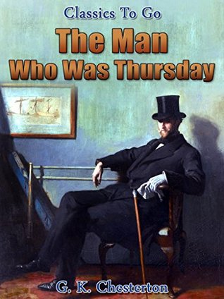 The Man Who Was Thursday: A Nightmare Revised Edition