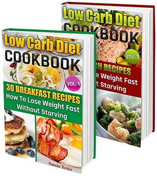 Low Carb BOX SET 2 IN 1: 60 Healthy Low Carb Recipes For Weight Loss Without Diet And Exercise!: (high protein, low carb diet books, low carb, low carb ... Cookbook, Low Carb High Fat Diet Book 5)