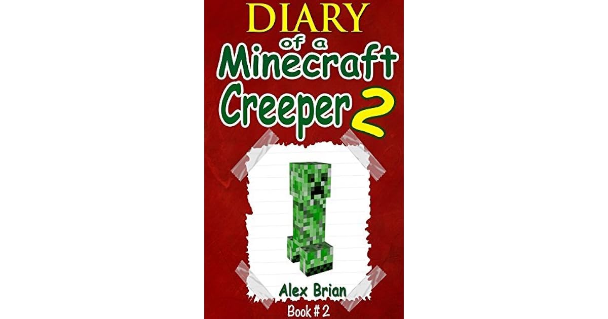 Diary Of A Minecraft Creeper 2 Unofficial Minecraft Book by Alex Brian