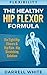 Flexibility: The Health Hip Flexor Formula