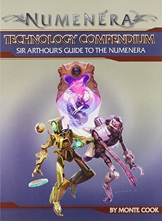 Numenera Technology Compendium: Sir Arthour's Guide to the Numenera (Hardcover)