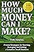 How Much Money Can I Make?