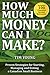 How Much Money Can I Make? by Tim Young