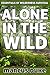 Alone in the Wild: The Essentials of Wilderness Survival