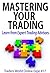 Mastering Your Trading: Lea...