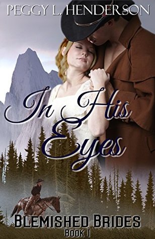 In His Eyes (Blemished Brides, #1)