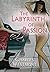 The Labyrinth of Passion: an epic romance trilogy