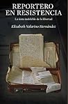 Reportero en resistencia by Elizabeth Valarino
