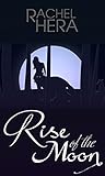 Rise of the Moon (Moonlit Series Book 1)