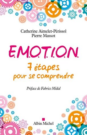 E.M.O.T.I.O.N. : 7 étapes pour se comprendre (Kindle Edition)