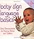 Baby Sign Language Basics: Early Communication for Hearing Babies and Toddlers, Original Diaper Bag Edition
