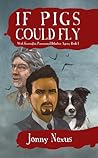 If Pigs Could Fly (West Kensington Paranormal Detective Agency #1)