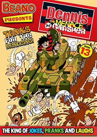 The Beano presents Dennis the Menace and Gnasher Vol. 13: Tanks For the Menacing! (Kindle Edition)