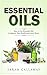 Essential Oils: How to Use Essential Oils to Improve Your Health and Lower Stress