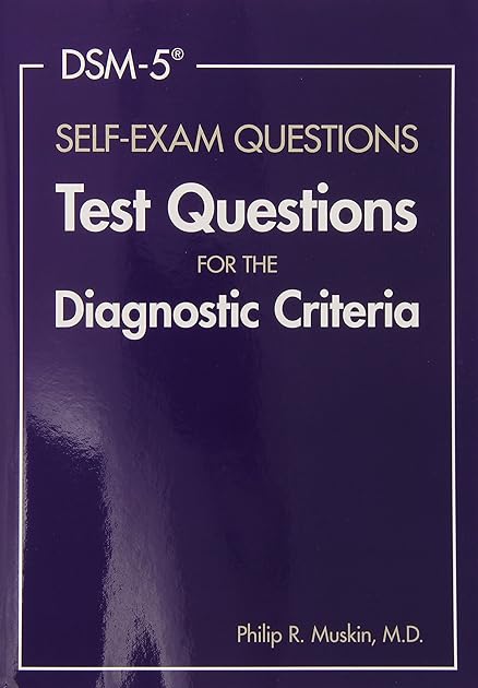 DSM-5 Self-Exam Questions: Test Questions for the Diagnostic Criteria