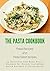 Pasta Recipes and Pasta Salad Recipes : The Pasta Cookbook: 25 Delicious and Easy Pasta Recipes for Dinner including Quick Recipes of Pasta Salad