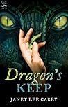 Dragon's Keep by Janet Lee Carey