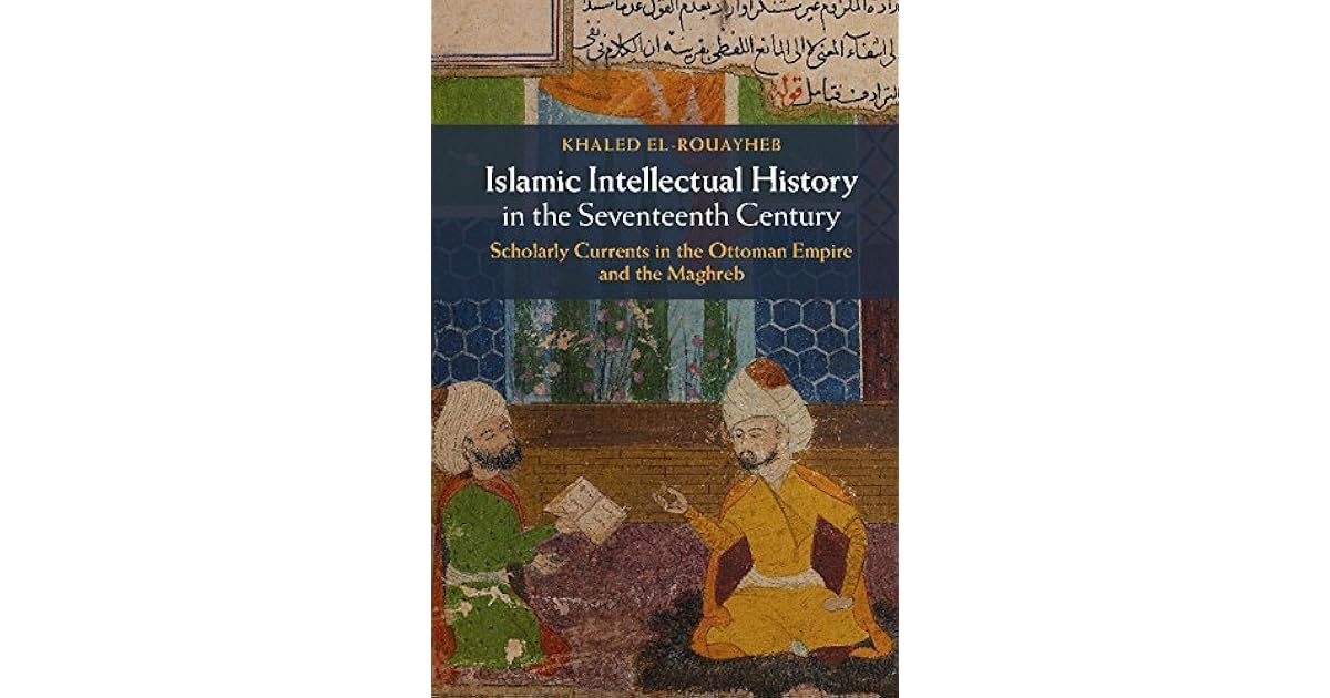 Islamic Intellectual History in the Seventeenth Century Scholarly