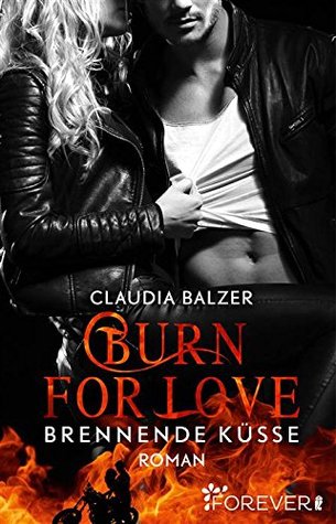 Burn for Love: Brennende Küsse (Burn, #1)
