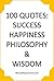 100 quotes for Success, Happiness, Philosophy and Wisdom