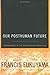 Our Posthuman Future by Francis Fukuyama
