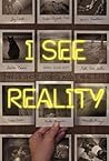 I See Reality: Tw...