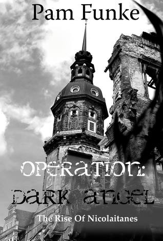Operation Dark Angel: The Rise of Nicolaitanes (The Apocalypse, #1)