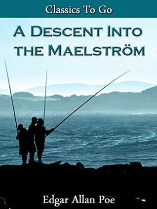 A Descent into the Maelström