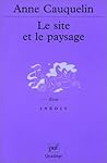 Le site et le paysage (Quadrige, #361)