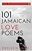 101 Jamaican Love Poems