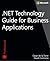.Net Technology Guide For Business Applications by César de la Torre