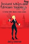 Instant Whips and...
