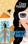Néfertiti en bikini by Claire Huynen