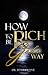 How To Be Rich God's Way by Ed DuFresne