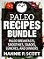Paleo Recipes Collections: Paleo Breakfast Recipes, Paleo Recipes, Paleo Snacks, Paleo Smoothie Recipes ~ 4 BOOKS IN 1: 100 Delicious Paleo Recipes (Quick and Easy Cooking Series)