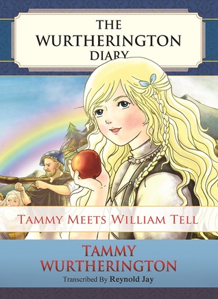 Tammy meets William Tell (The Wurtherington Diary, #5)