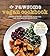 The Rawsome Vegan Cookbook: A Balance of Raw and Lightly-Cooked, Gluten-Free Plant-Based Meals for Healthy Living