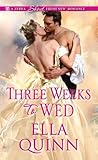 Three Weeks to Wed by Ella Quinn Three Weeks to Wed by Ella Quinn